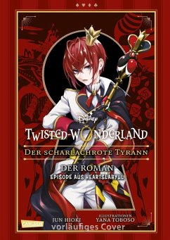 Cover Der scharlachrote Tyrann / Disney: Twisted Wonderland - Roman Bd.1