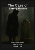 The Case of Sherry Brown- Brian Crossley's Journey Novella Two of Three
