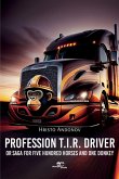 Profession T.I.R. driver or Saga for five hundred horses and one donkey
