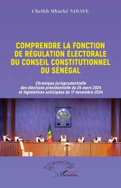 Comprendre la fonction de régulation électorale du Conseil constitutionnel du Sénégal - Ndiaye, Cheikh Mbacké