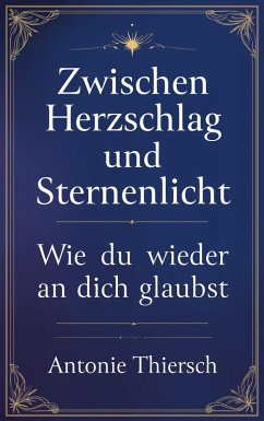 Zwischen Herzschlag und Sternenlicht
