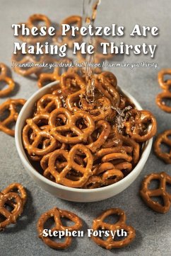 Cover These Pretzels Are Making Me Thirsty