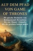 Auf dem Pfad von Game of Thrones