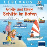 LESEMAUS 75: Große und kleine Schiffe im Hafen