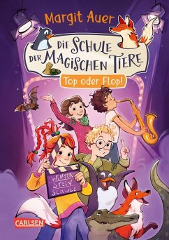 Die Schule der magischen Tiere Neuausgabe 5: Top oder Flop! - Auer, Margit
