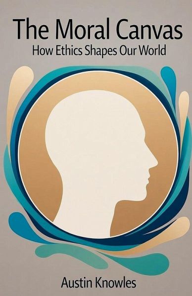 The Moral Canvas The Moral Canvas