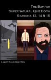 The Bumper Supernatural Quiz Book Seasons 13, 14 & 15