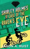 Shirley Holmes and the Case of the Raven's Eye