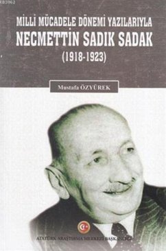 Cover Milli Mücadele Dönemi Yazilariyla Necmettin Sadik Sadak 1918-1923