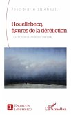 Houellebecq, figures de la déréliction
