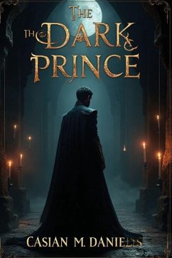 The Dark Prince - Daniels, Cassian M. The Dark Prince - Daniels, Cassian M.