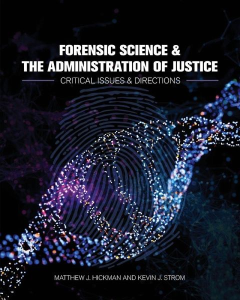 Forensic Science and the Administration of Justice Forensic Science and the Administration of Justice