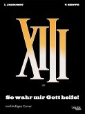 XIII 30: So wahr mir Gott helfe