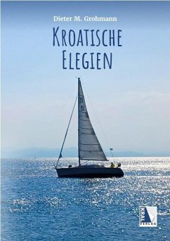 Kroatische Elegien - Grohmann, Dieter M.
