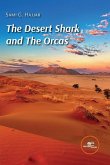 The Desert Shark and The Orcas