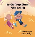 How Our Thought Choices Affect Our Body