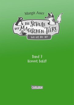 Cover Die Schule der magischen Tiere Neuausgabe 7: Wo ist Mr. M?