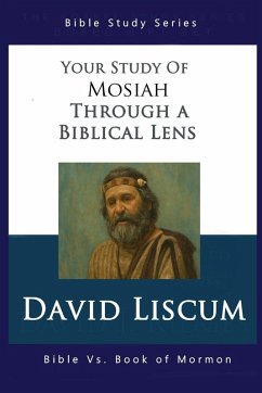 Mosiah Through A Biblical Lens - Liscum, David