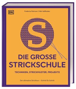 Die große Strickschule - Patmore, Frederica; Haffenden, Vikki