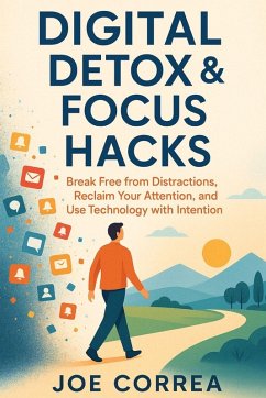 Digital Detox & Focus Hacks - Correa, Joe