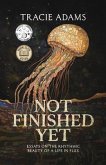 Not Finished Yet (eBook, ePUB)