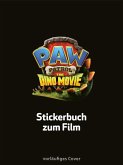 PAW Patrol - The Dino Movie: Stickerbuch zum Film PAW Patrol - The Dino Movie: Stickerbuch zum Film