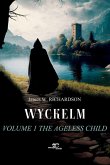 Wyckelm. Volume 1 The ageless child -