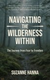 Navigating the Wilderness Within (eBook, ePUB) Navigating the Wilderness Within (eBook, ePUB)