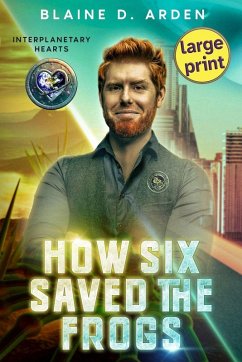 How Six Saved the Frogs - Arden, Blaine D.