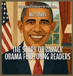 The Story Of Barack Obama For Young Readers - Sparks, Mel