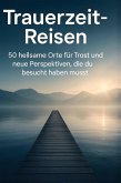 Trauerzeit-Reisen
