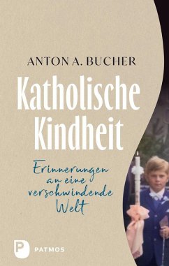 Katholische Kindheit - Bucher, Anton A.