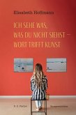 Ich sehe was, was du nicht siehst - Wort trifft Kunst Ich sehe was, was du nicht siehst - Wort trifft Kunst