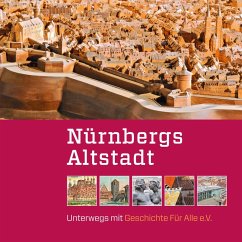 Nürnbergs Altstadt - Gürtler, Daniel; Endres, Monika; Heidebroek, Markus; Heisig, Hartmut; Janetzko, Maren; Meier, Gabi; Mertens, Rainer; Mittenhuber, Martina; Narz, Roxanne; Reither, Ingmar; Wenzel, Angela; Prechsl, Lena; Zink, Christian-Jörg; Schmidt, Alexander; Teget-Welz, Manuel; Heyden, Thomas; Urban, Markus; Hergert, Wolf; Papadopoulos, Ruth; Oevermann, Jennifer Nürnbergs Altstadt - Gürtler, Daniel; Endres, Monika; Heidebroek, Markus; Heisig, Hartmut; Janetzko, Maren; Meier, Gabi; Mertens, Rainer; Mittenhuber, Martina; Narz, Roxanne; Reither, Ingmar; Wenzel, Angela; Prechsl, Lena; Zink, Christian-Jörg; Schmidt, Alexander; Teget-Welz, Manuel; Heyden, Thomas; Urban, Markus; Hergert, Wolf; Papadopoulos, Ruth; Oevermann, Jennifer