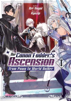 Cover The Canon Fodder's Ascension from Pawn to World Unifier: Volume 1 (eBook, ePUB)