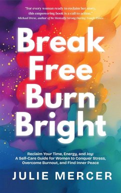 Cover Break Free Burn Bright (eBook, ePUB)