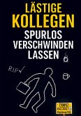 Lästige Kollegen spurlos verschwinden lassen