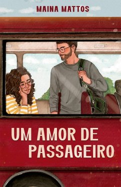Cover Um amor de passageiro - Embarque nessa comédia romântica repleta de revelações inesperadas e dilemas do coração (eBook, ePUB)