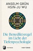 Die Benediktsregel im Licht der Tiefenpsychologie Die Benediktsregel im Licht der Tiefenpsychologie