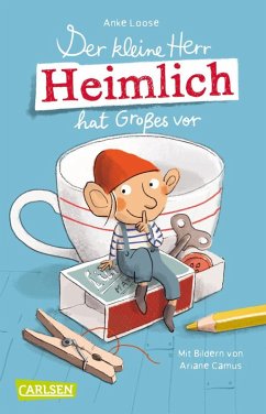 Der kleine Herr Heimlich hat Großes vor - Loose, Anke