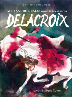 Cover Alexandre Dumas erzählt die Geschichte von Delacroix