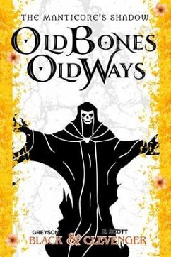 Old Bones, Old Ways (eBook, ePUB) - Black, Greyson; Clevenger, E. Scott
