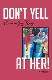 Don't Yell at Her! (eBook, ePUB)