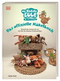 Die kleine Eule & ihre Freunde. Das offizielle Häkelbuch