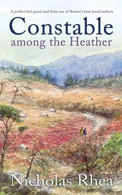 CONSTABLE AMONG THE HEATHER a perfect feel-good read from one of Britain's best-loved authors - Rhea, Nicholas CONSTABLE AMONG THE HEATHER a perfect feel-good read from one of Britain's best-loved authors - Rhea, Nicholas