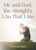 Me and God, the Almighty I AM That I Am