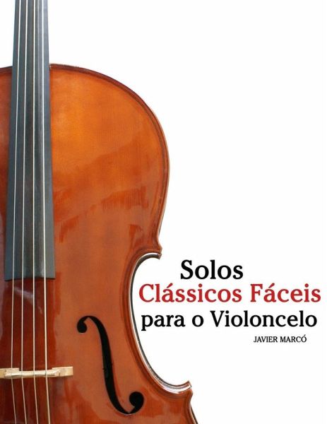 Solos Clássicos Fáceis para o Violoncelo Solos Clássicos Fáceis para o Violoncelo