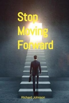 Stop moving forward (eBook, ePUB) - Johnson, Richard