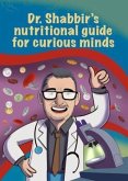 Dr. Shabbir's nutritional guide for curious minds (eBook, ePUB) Dr. Shabbir's nutritional guide for curious minds (eBook, ePUB)