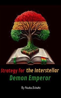 Strategy for the Interstellar Demon Emperor (eBook, ePUB) - Schultz, Nesha Strategy for the Interstellar Demon Emperor (eBook, ePUB) - Schultz, Nesha